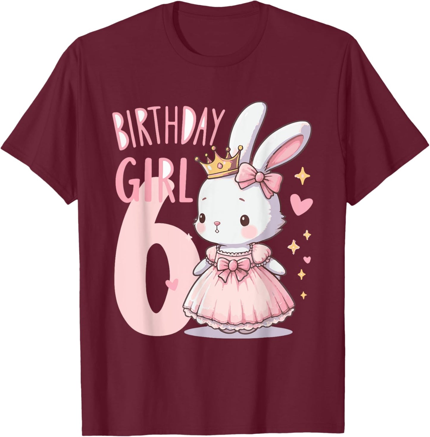 Rabbit Princess Children's Birthday 6 Years Girl Pink T-Shirt - T-Shirt | Maroon