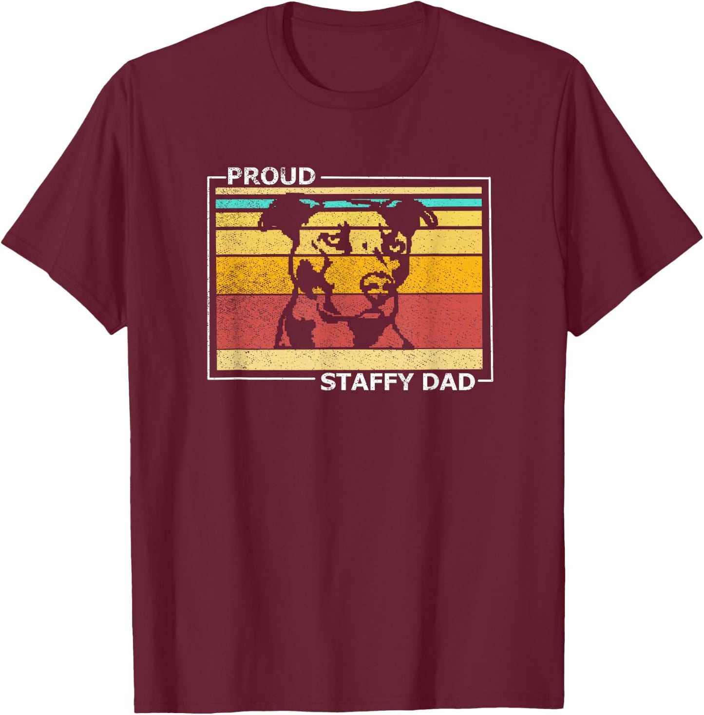 Proud Staffy Dad Stafford Terrier Dog Vintage Retro T-Shirt - T-Shirt | Maroon