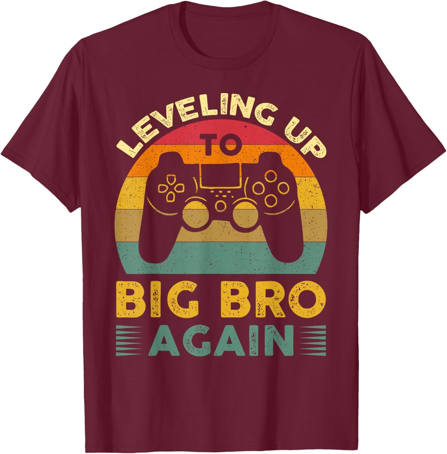 Funny Leveling Up To Big Bro Again Vintage Big Brother Again T-Shirt - T-Shirt | Maroon