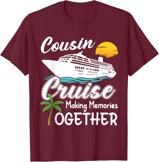 Cousin Cruise 2026 Making Memories Cool Cruising Trip Party T-Shirt - T-Shirt | Maroon