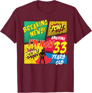 Funny Comics Lover I'm Now 33 Years Old Birthday Boy Girl T-Shirt - T-Shirt | Maroon