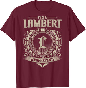 It's A LAMBERT Thing You Wouldn't Understand Family Name T-Shirt - T-Shirt | Maroon