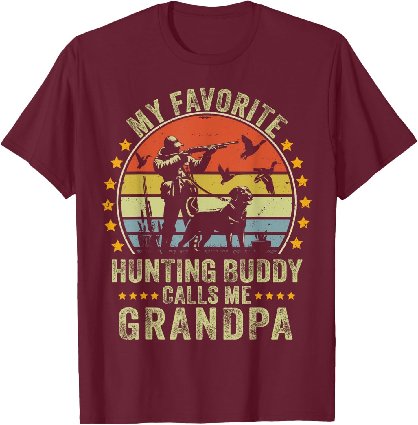 My Favorite Hunting Buddy Calls Me Grandpa Funny Hunting T-Shirt - T-Shirt | Maroon