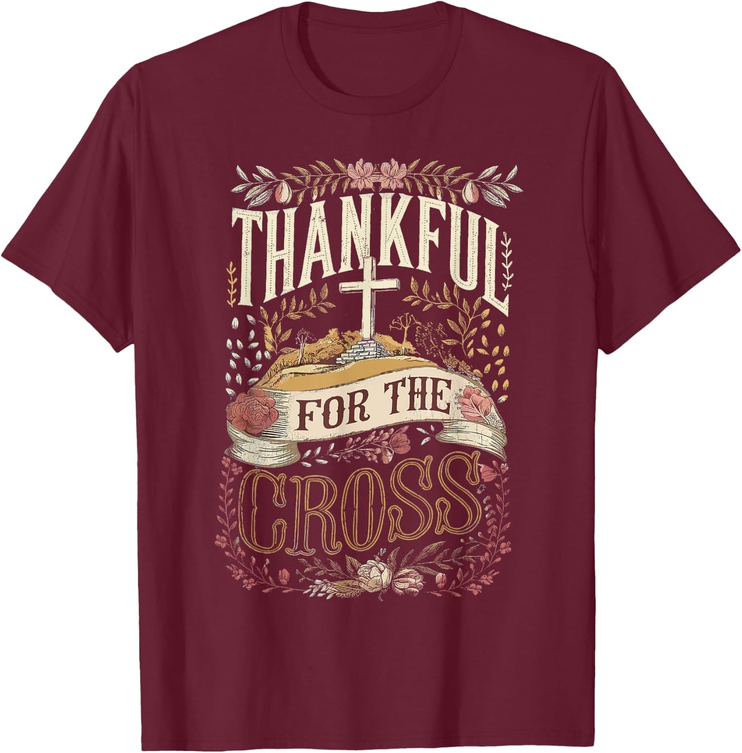 Retro Thankful for the Cross Thanksgiving Christian Clothing T-Shirt - T-Shirt | Maroon