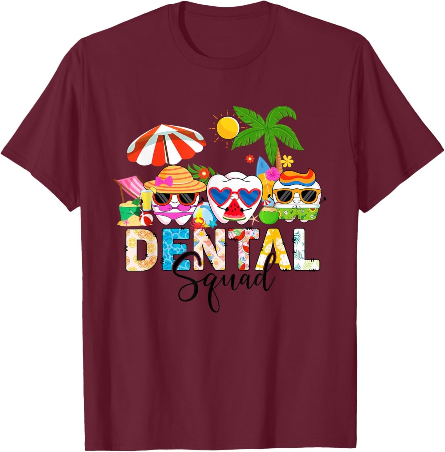 Funny Dental Squad Funny Teeth Dentist Summer Vacation Beach T-Shirt - T-Shirt | Maroon