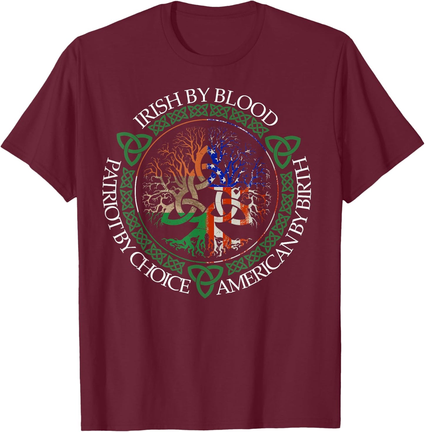 Irish By Blood American By Birth Patriot By Choice Flag Us T-Shirt - T-Shirt | Maroon