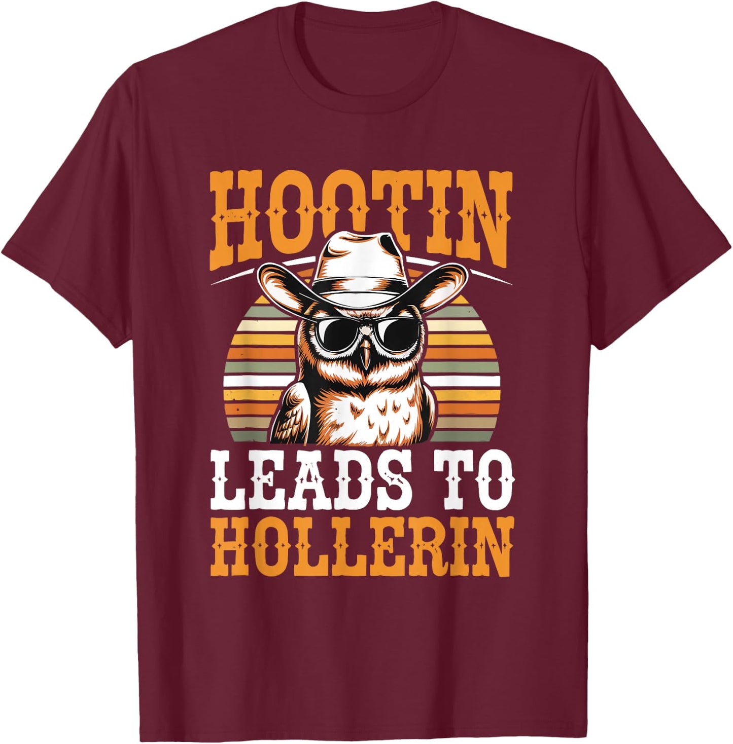 Hootin Leads to Hollerin Owl Cowboy Style Retro Western T-Shirt - T-Shirt | Maroon