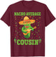 Nacho Average Cousin Mexican Cactus For Mexican Cousins T-Shirt - T-Shirt | Maroon