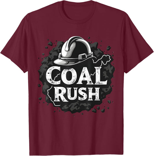 West Virginia Coal Rush Hard Hat Manufacturing Day Labor Day T-Shirt - T-Shirt | Maroon