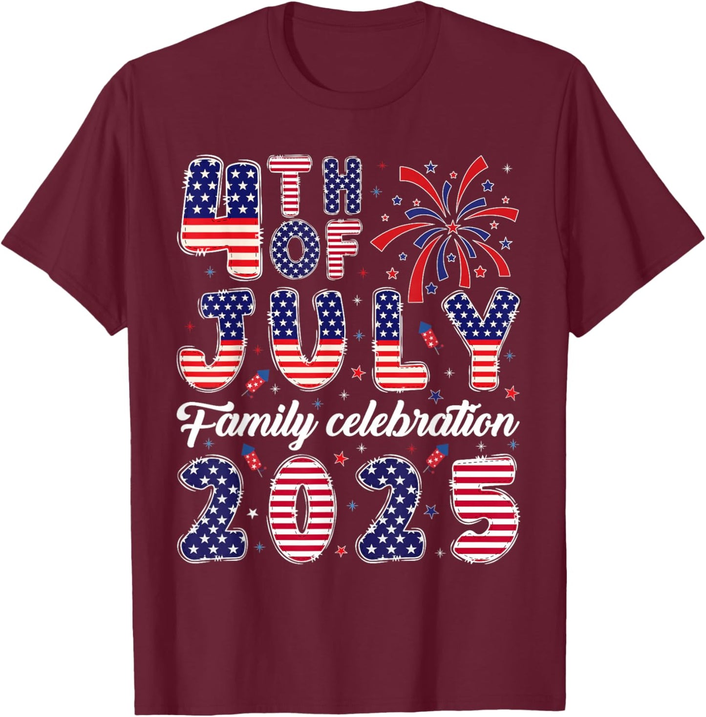 Family Matching Group 4th of July Family Celebration 2025 T-Shirt - T-Shirt | Maroon