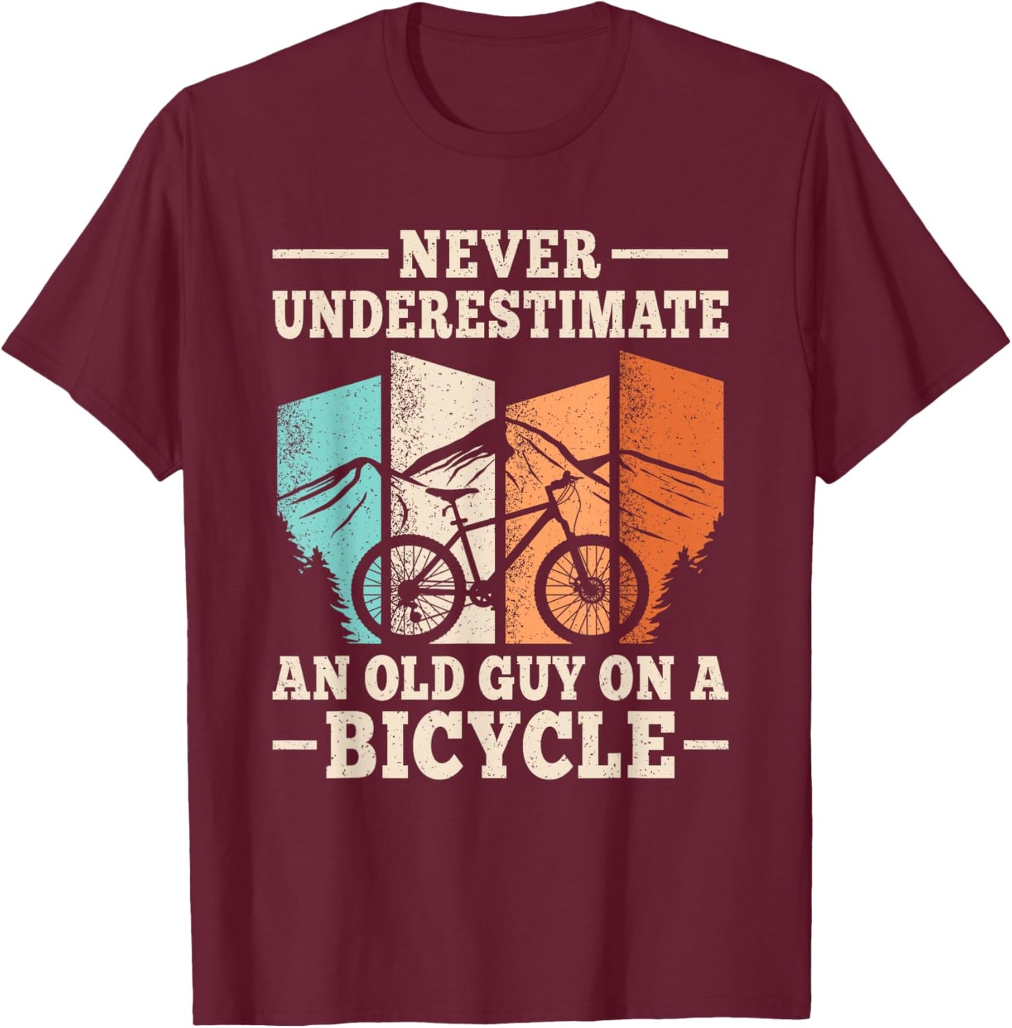 Funny Biking Outfit Men Women Boys Girls Kids Never Underestimate An Old Guy On A Bicycle Cyclist Cycling Black Small Modern Cycling T-Shirt - T-Shirt | Maroon