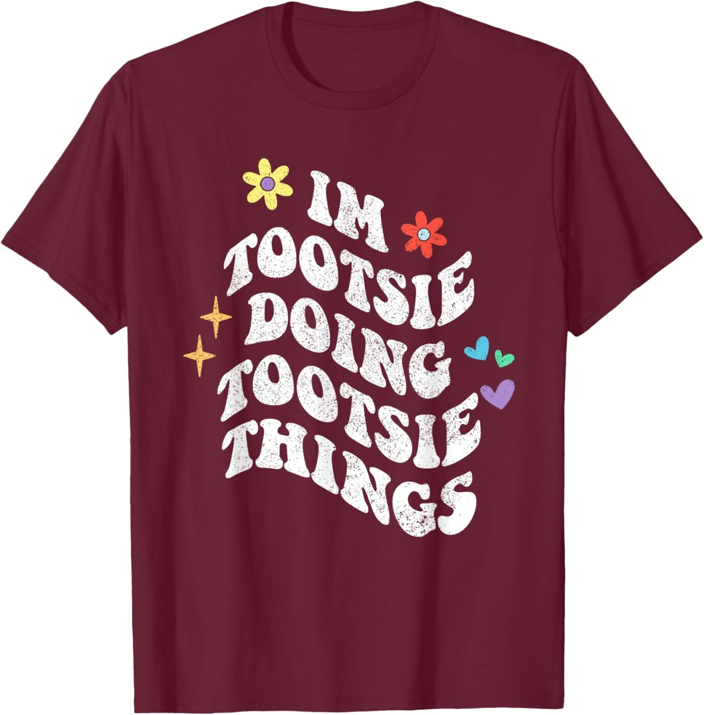 Retro Groovy Im Tootsie Doing Tootsie Things Funny Mother's T-Shirt - T-Shirt | Maroon