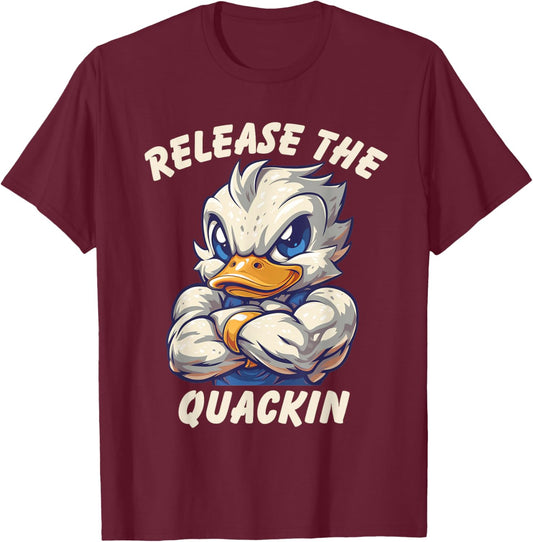 Release The Quackin Workout Shirt Funny Duck Fitness Humor T-Shirt - T-Shirt | Maroon