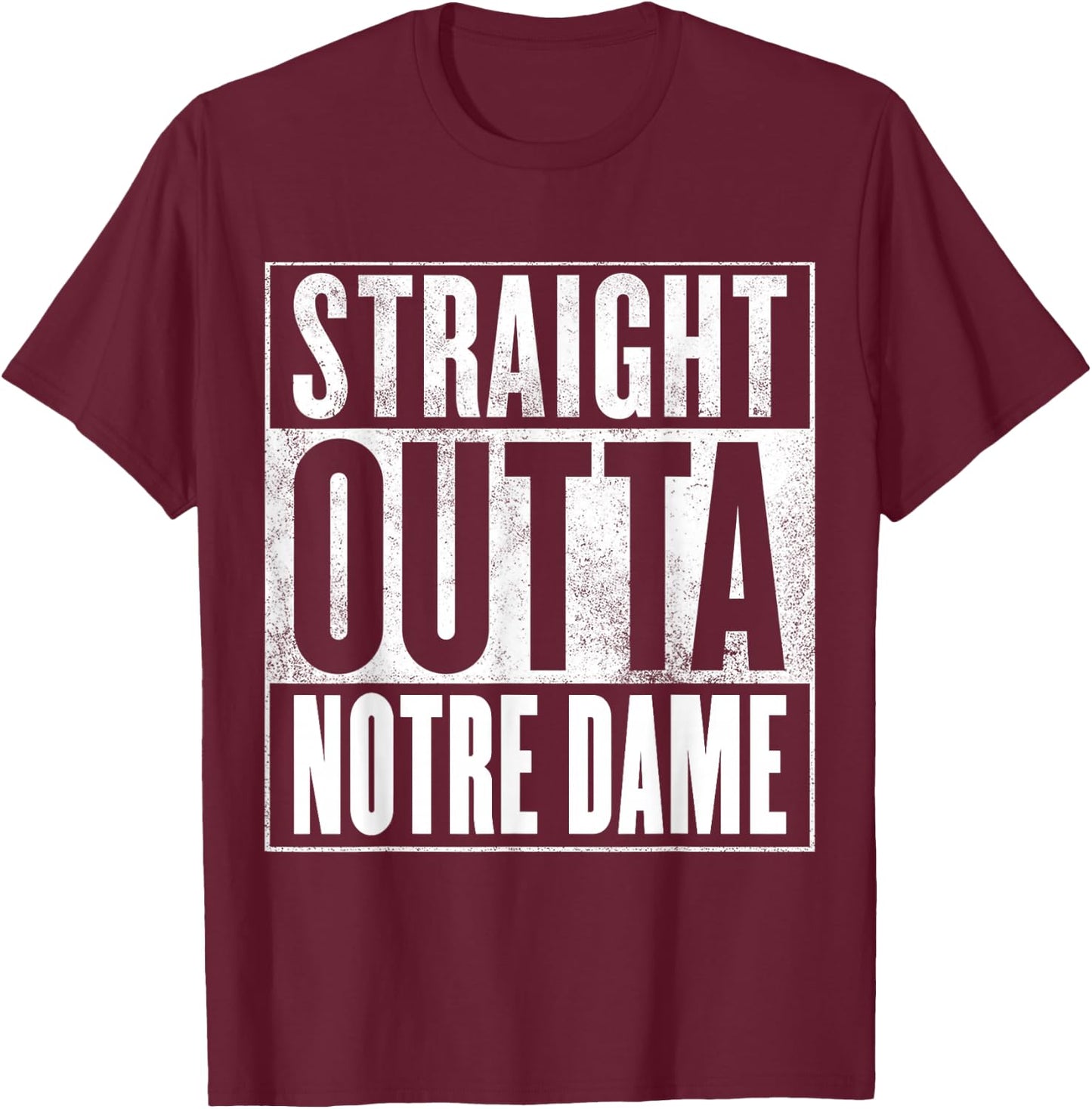 Notre Dame - Straight Outta Notre Dame T-Shirt - T-Shirt | Maroon