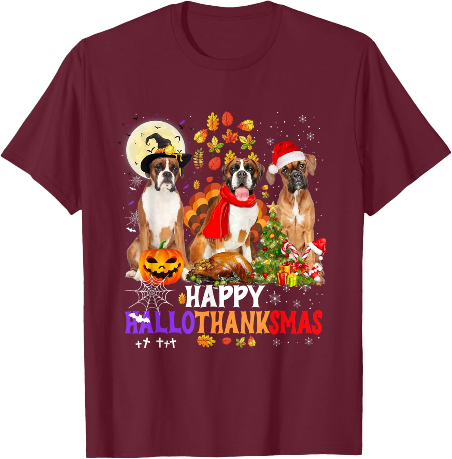 Boxer Dog Happy Hallothanksmas Halloween Thanksgiving Xmas T-Shirt - T-Shirt | Maroon