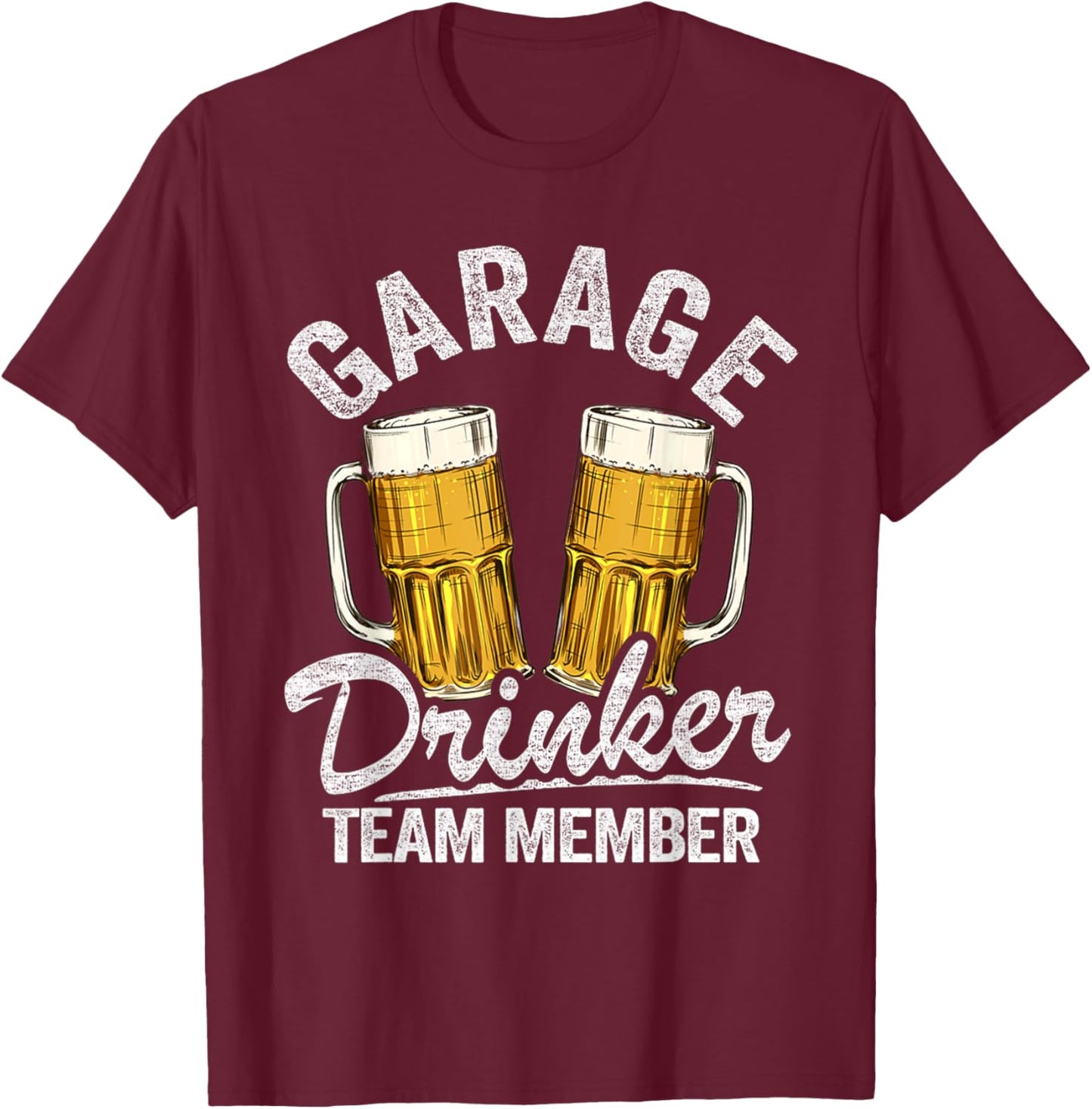 Beer Drinking Funny Garage Drinker Club Member T-Shirt - T-Shirt | Maroon