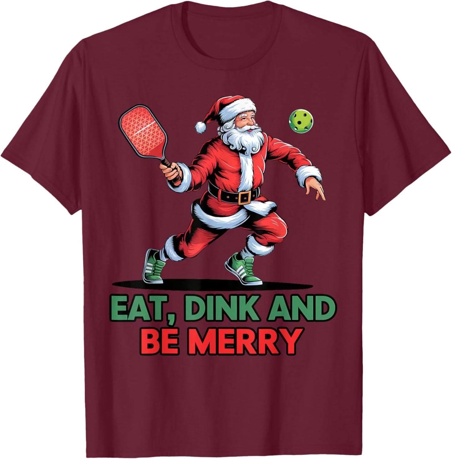 Eat Dink Santa Pickleball Christmas Xmas Gifts Women T-Shirt - T-Shirt | Maroon