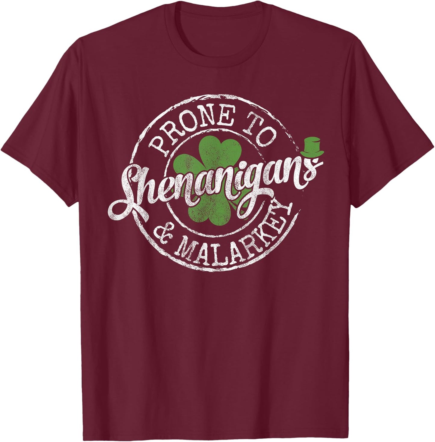 Lucky Family Clothes Saint Paddy's Day Apparel Prone To Shenanigans & Malarkey Fun Clovers St Patrick's Day , Black, Small T-Shirt - T-Shirt | Maroon