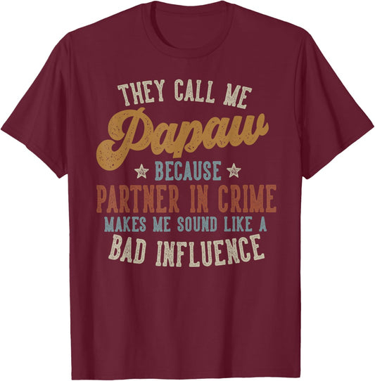 They Call Me Papaw Funny Father's Day Papaw T-Shirt - T-Shirt | Maroon