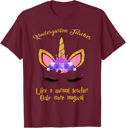 Kindergarten Teacher Only More Magical Unicorn T-Shirt - T-Shirt | Maroon