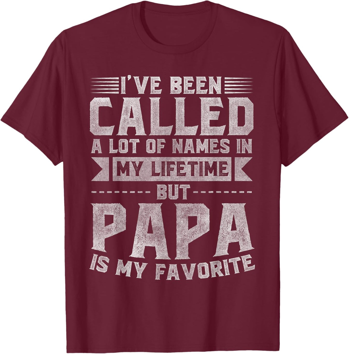 Papa Is My Favorite Name - Father's Day Papa T-Shirt - T-Shirt | Maroon