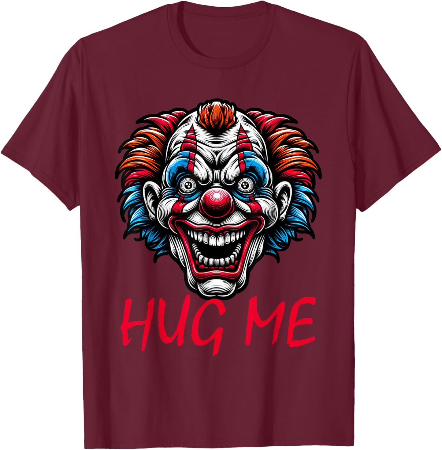Creepy Clown Hug Me Horror Halloween Spooky Circus Scary T-Shirt - T-Shirt | Maroon