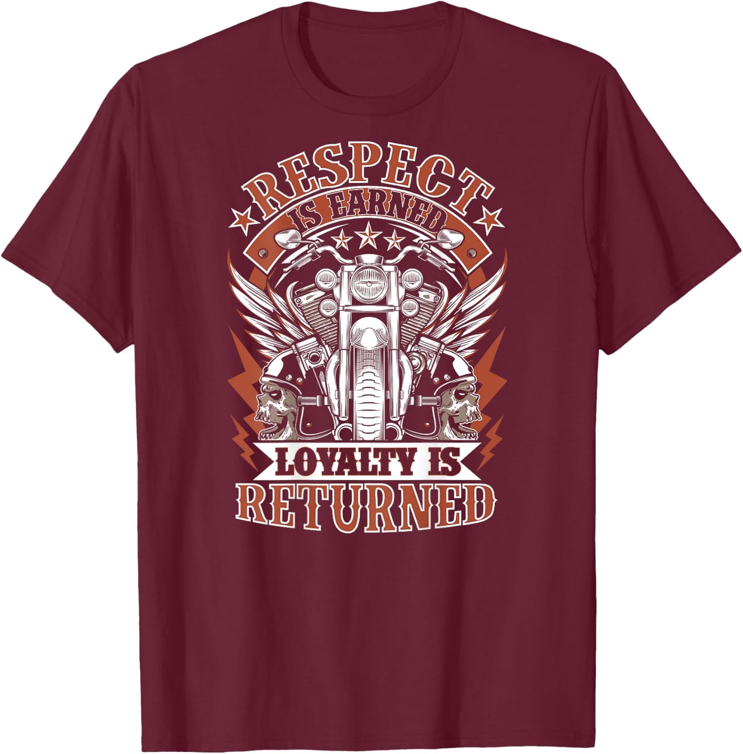 Biker Respect Is Earned Loyalty Is Returned Motorcycle T-Shirt - T-Shirt | Maroon