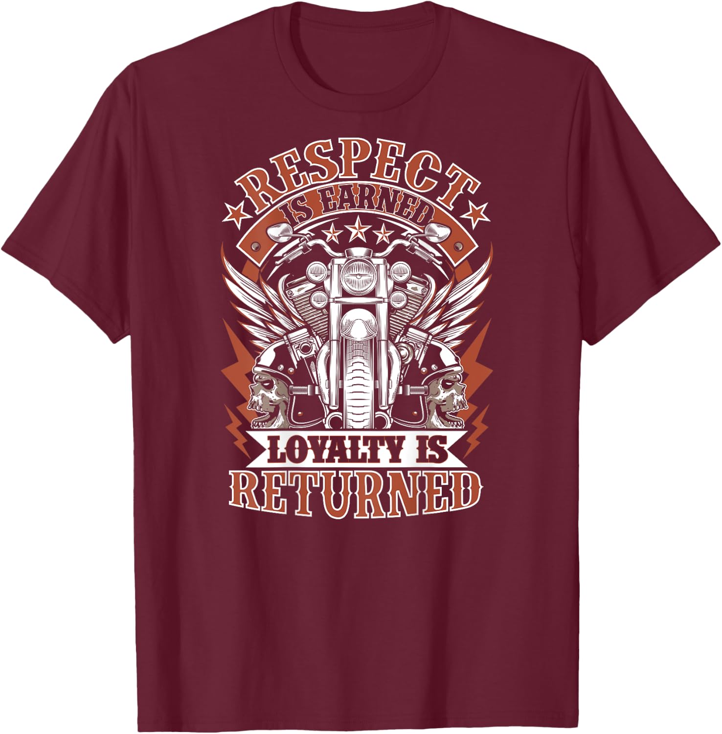 Biker Respect Is Earned Loyalty Is Returned Motorcycle T-Shirt - T-Shirt | Maroon