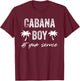 Cabana Boy Pool Party Bartender Gift T-Shirt - T-Shirt | Maroon