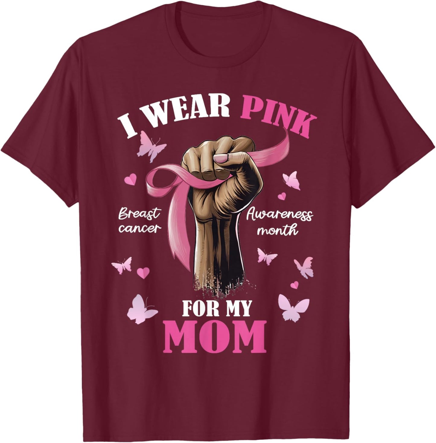 Pink Ribbon I Wear Pink For My Mom We Fight Together T-Shirt - T-Shirt | Maroon