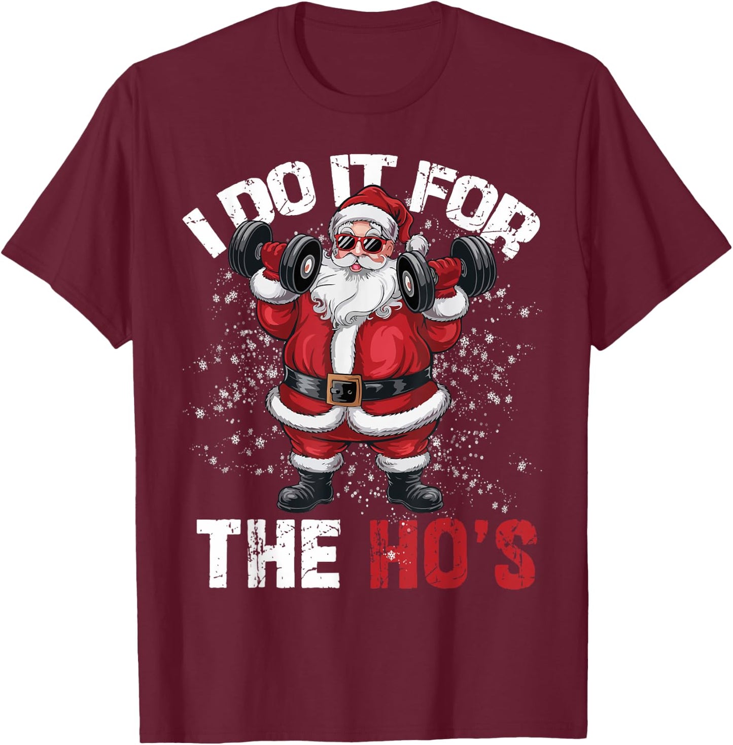 I Do It For The Hos Funny Christmas Santa Lifting Dumbbells T-Shirt - T-Shirt | Maroon