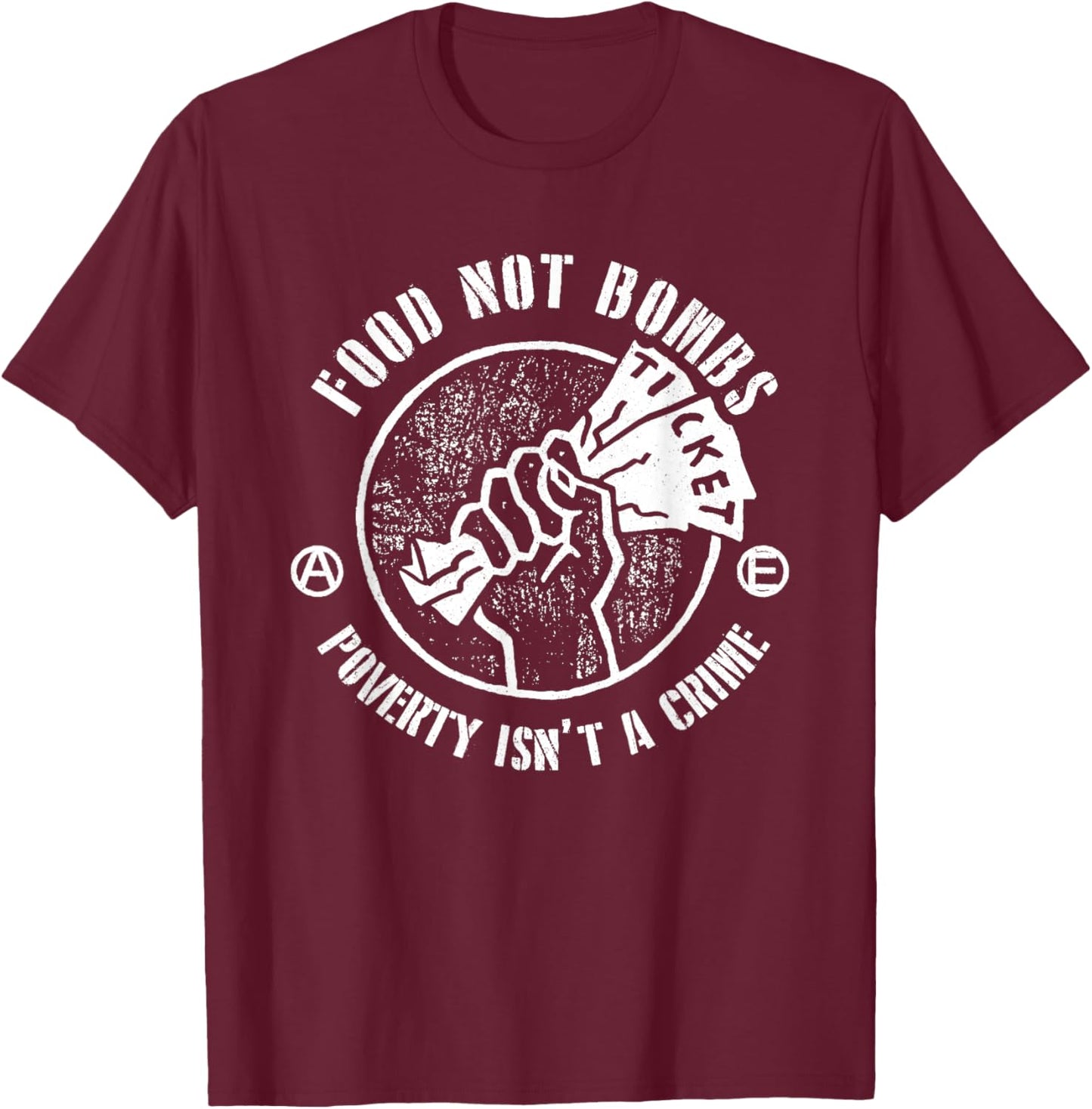 Food Not Bombs Poverty Isn’t A Crime In Law T-Shirt - T-Shirt | Maroon
