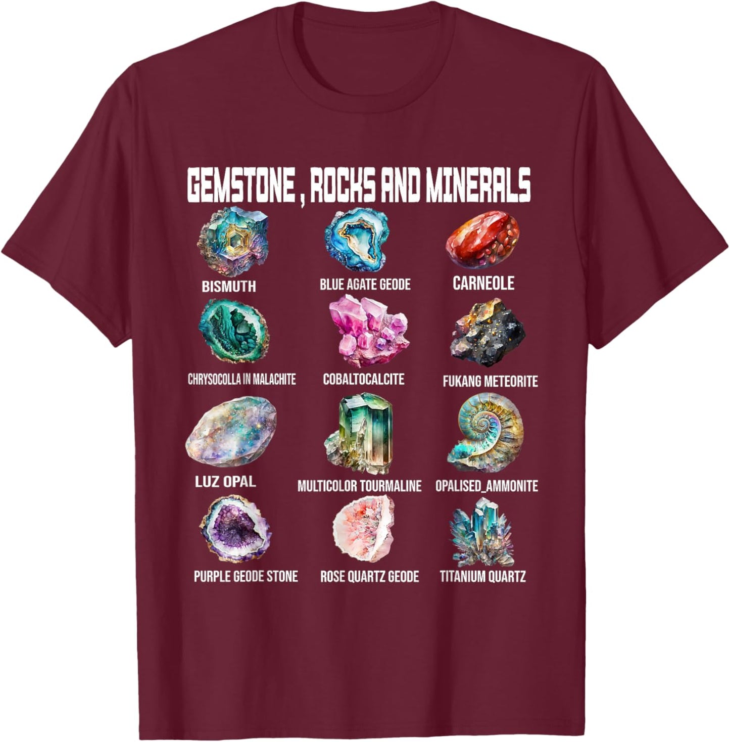 Gemstone Minerals Geology Earth Scientists Rock Collector T-Shirt - T-Shirt | Maroon
