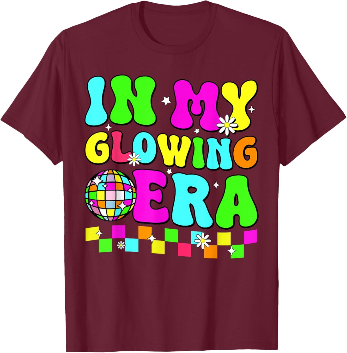 In My Glowing Era Retro Colorful Tie Dye Quote Group Team T-Shirt - T-Shirt | Maroon