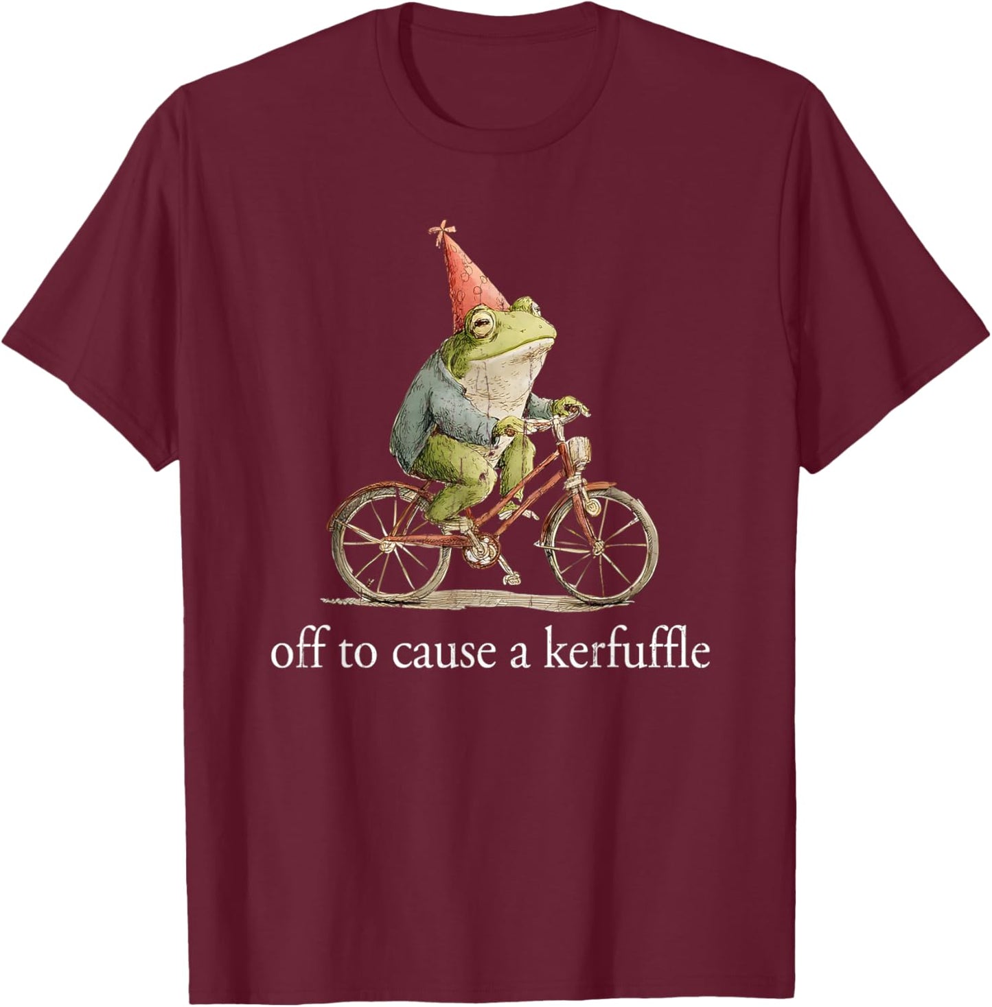 Off to Cause A Kerfuffle, Frog Funny, Meme Sarcastic T-Shirt - T-Shirt | Maroon