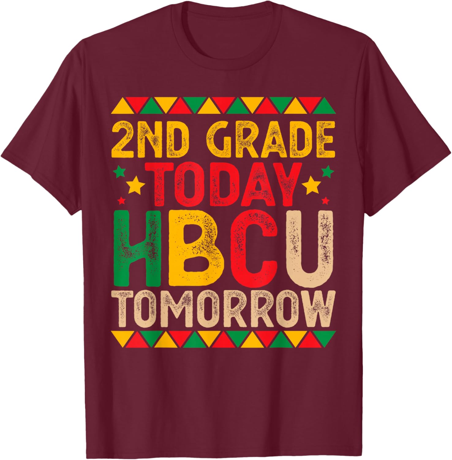 2nd Grade Today HBCU Tomorrow Future HBCU College Student T-Shirt - T-Shirt | Maroon