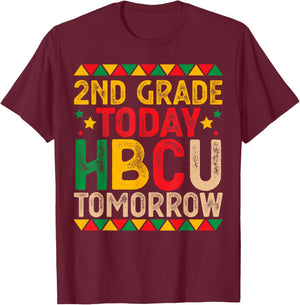 2nd Grade Today HBCU Tomorrow Future HBCU College Student T-Shirt - T-Shirt | Maroon