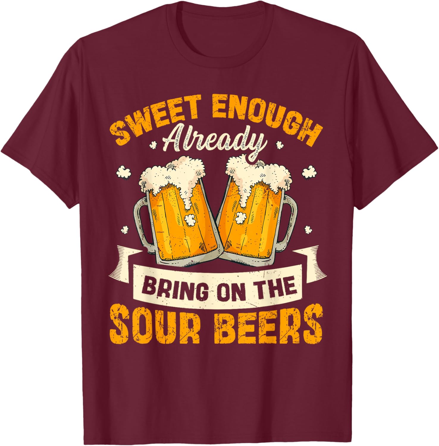Sour Beer Craft Drinking Design for a Sour Beer Lover T-Shirt - T-Shirt | Maroon