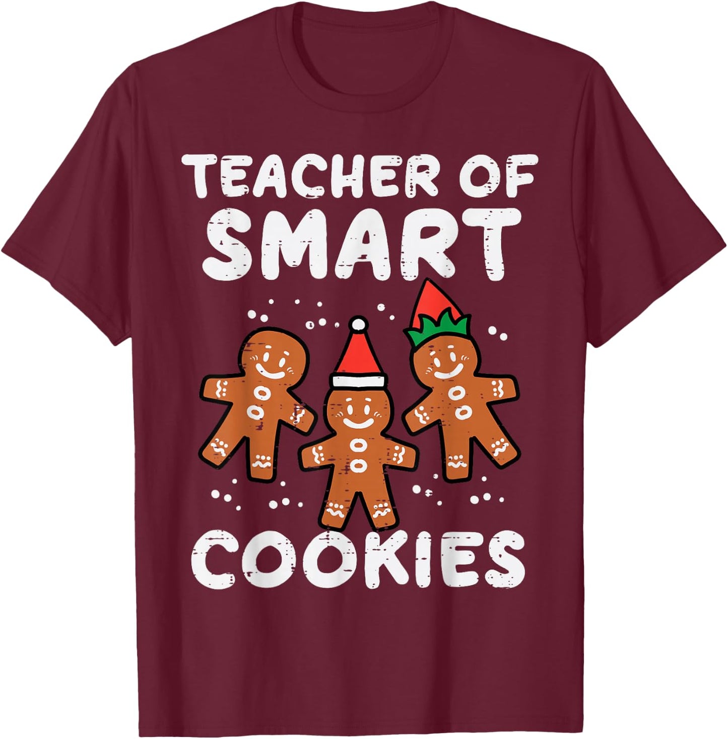 Teacher Smart Cookies Christmas Xmas Gingerbread Men Women T-Shirt - T-Shirt | Maroon