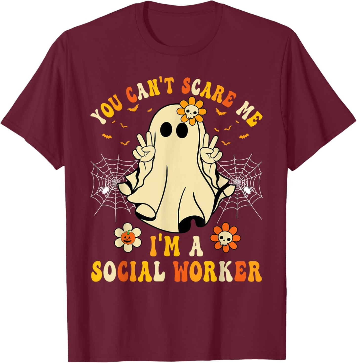 You Can't Scare Me I'm a School Social Worker Halloween T-Shirt - T-Shirt | Maroon