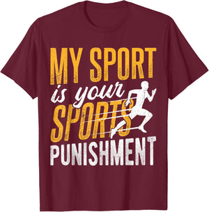 My sport is your sports punishment - sprinter ultramarathon T-Shirt - T-Shirt | Maroon
