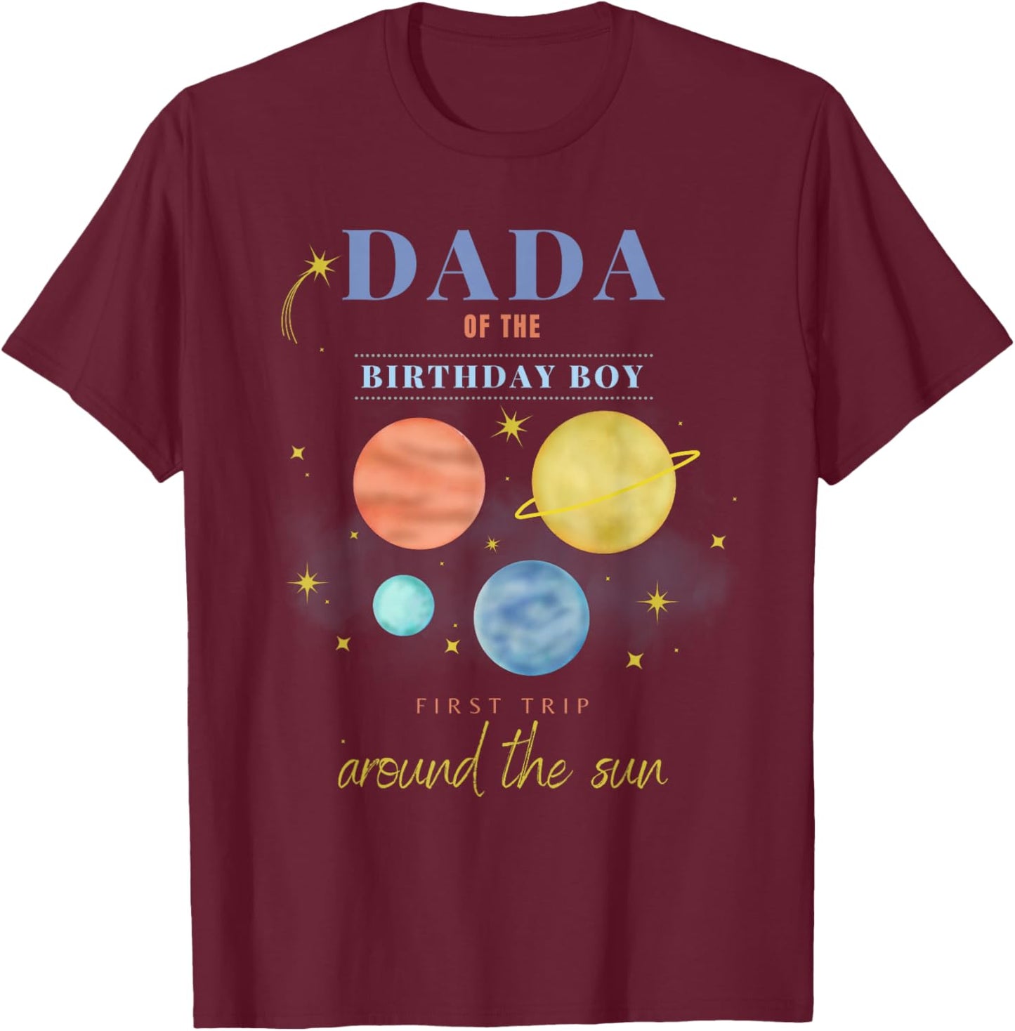 Dada Dad 1st Birthday First Trip Around The Sun Space Bday T-Shirt - T-Shirt | Maroon