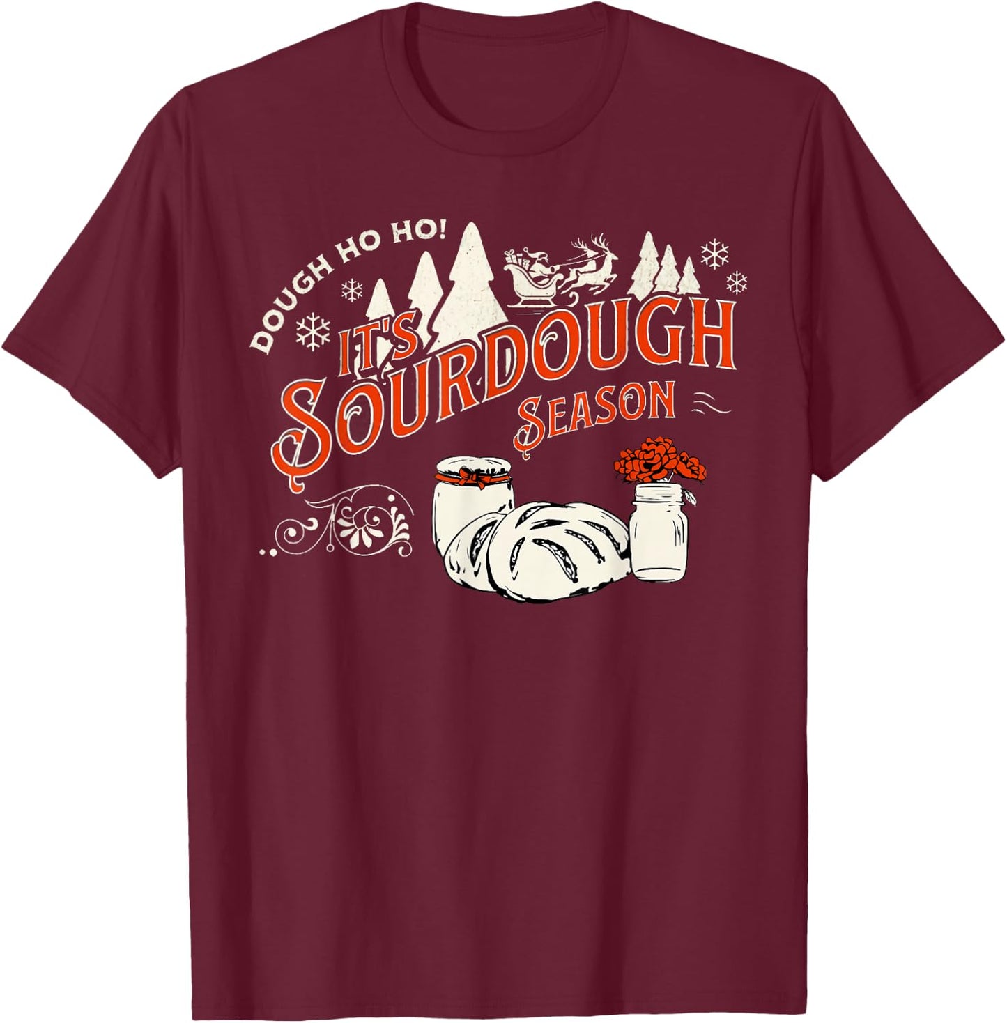 Vintage It's Sourdough Season Christmas Dough Homemade Baker T-Shirt - T-Shirt | Maroon