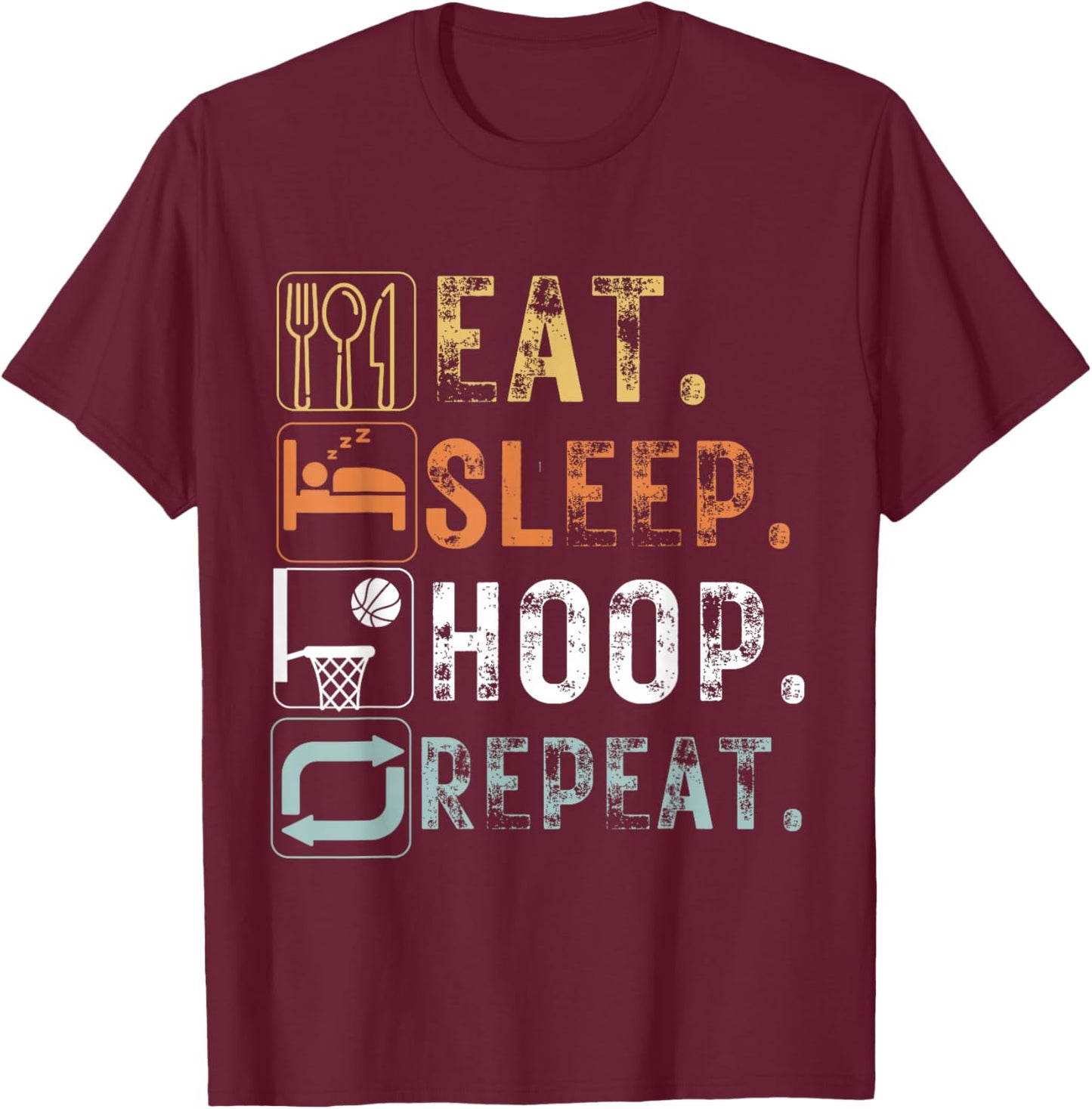 Vintage Eat Sleep Hoop Repeat Funny Design Eat Sleep Hoop T-Shirt - T-Shirt | Maroon