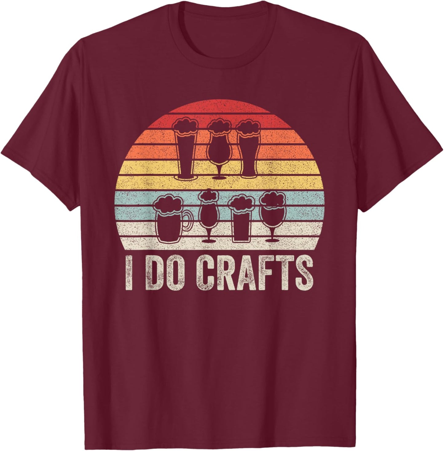 Vintage Retro I Do Crafts Shirt Craft Beer Home Brew Gift T-Shirt - T-Shirt | Maroon