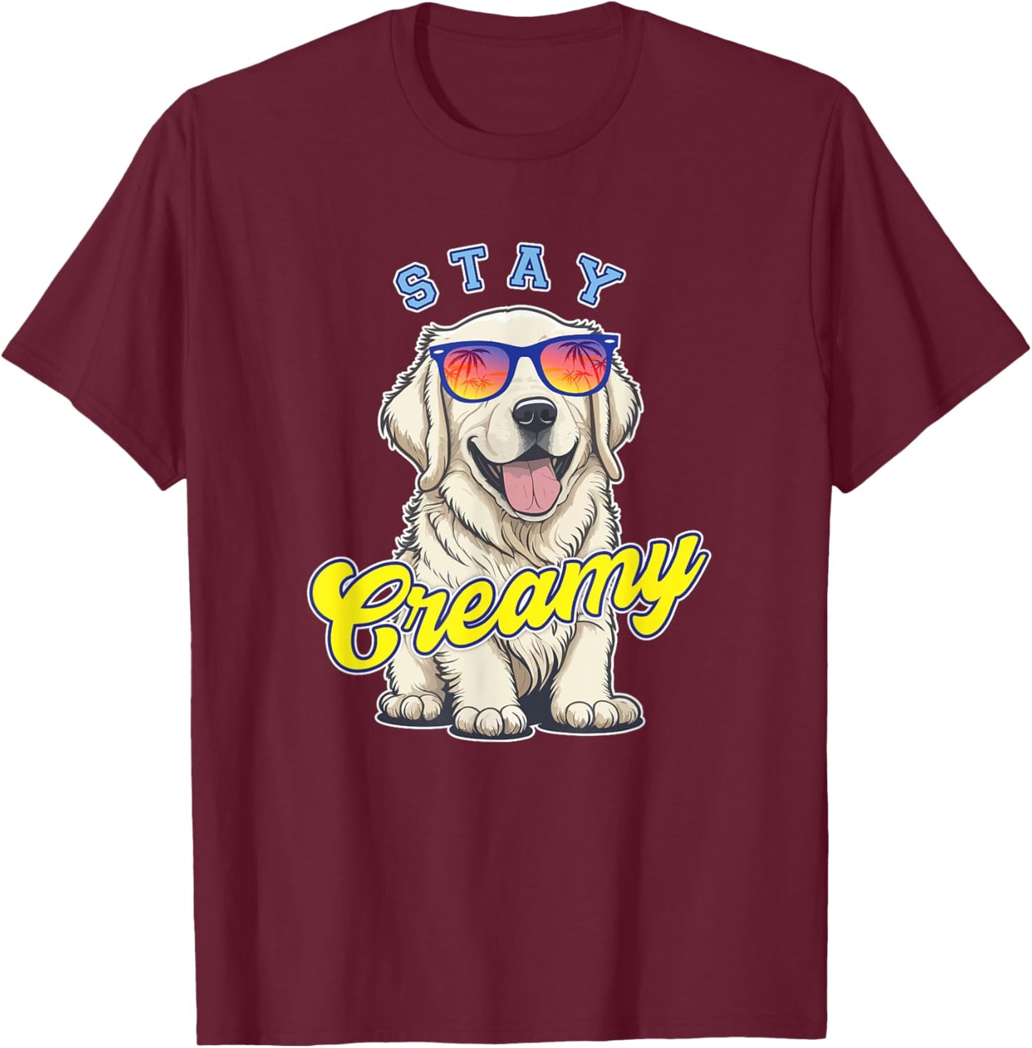 English Cream Golden Retriever Funny ECGR Puppy Stay Creamy T-Shirt - T-Shirt | Maroon