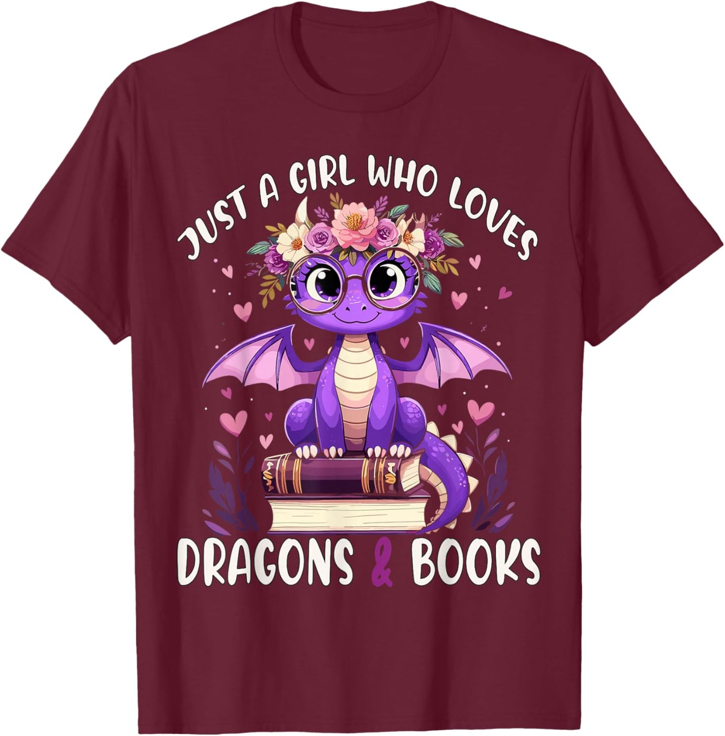 Just a Girl who loves Dragons and Books Dragon Reading T-Shirt - T-Shirt | Maroon