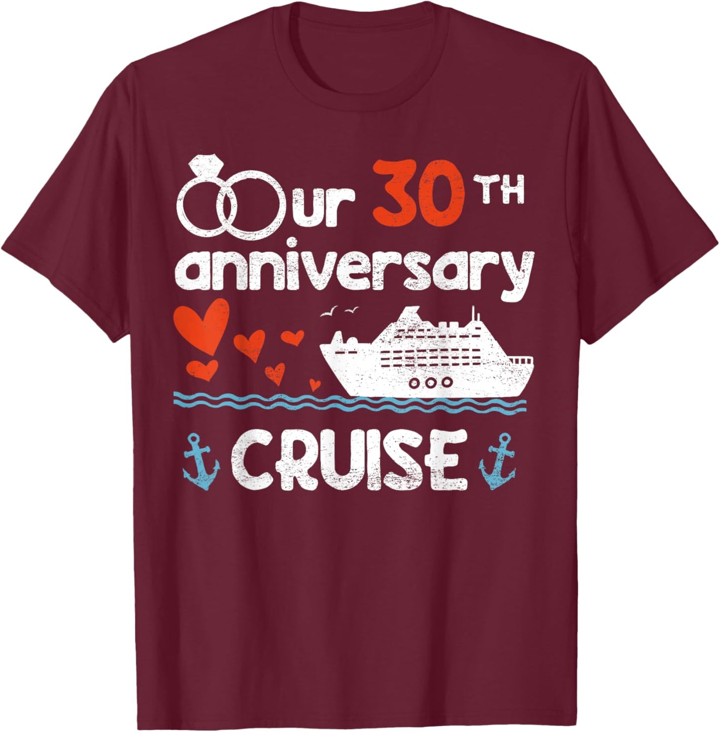 Our 30th Wedding Anniversary Cruise 30 Years Anniversary T-Shirt - T-Shirt | Maroon
