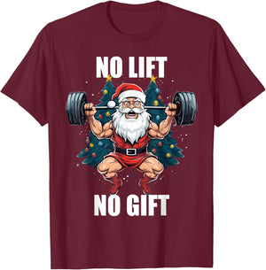 No Lift No Gift Santa Claus Christmas Gym Bodybuilding T-Shirt - T-Shirt | Maroon