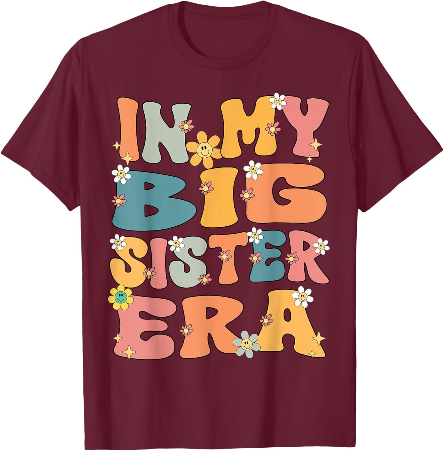 In My Big Sister Era Groovy Big Sister 2025 Cute Big Sis T-Shirt - T-Shirt | Maroon